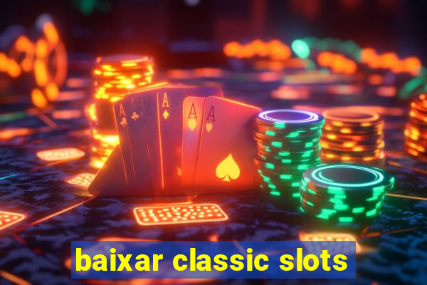 baixar classic slots